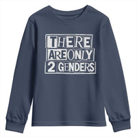 Funny There Are Only 2 Genders Male And Female Youth Sweatshirt