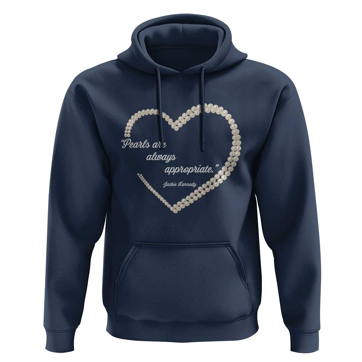 Pearls Are Always Appropriate Hoodie Jacqueline Kennedy Quotes