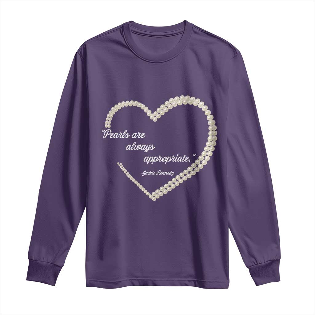 Pearls Are Always Appropriate Long Sleeve Shirt Jacqueline Kennedy Quotes