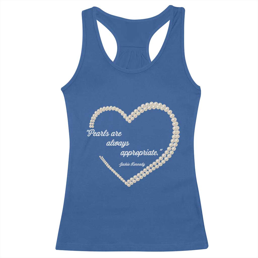Pearls Are Always Appropriate Racerback Tank Top Jacqueline Kennedy Quotes