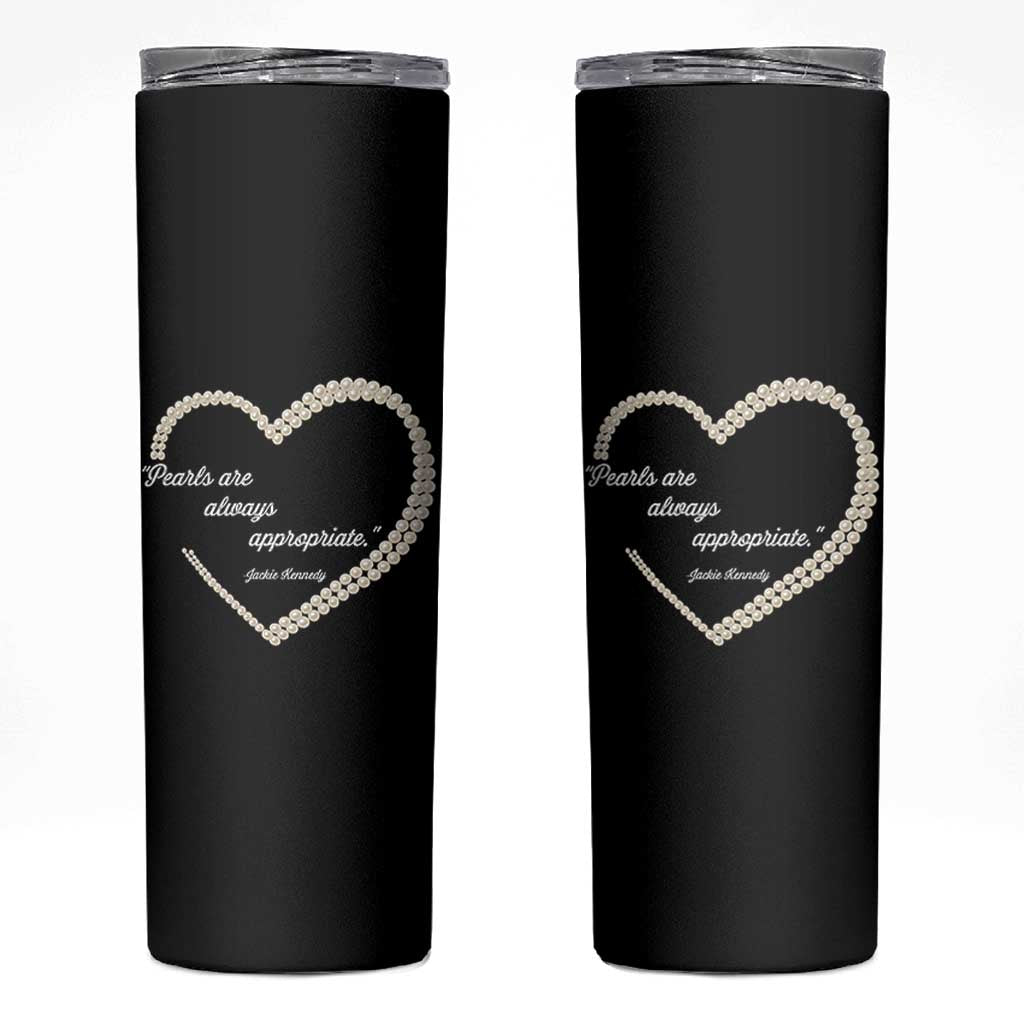 Pearls Are Always Appropriate Skinny Tumbler Jacqueline Kennedy Quotes