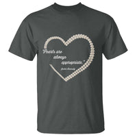 Pearls Are Always Appropriate T Shirt Jacqueline Kennedy Quotes