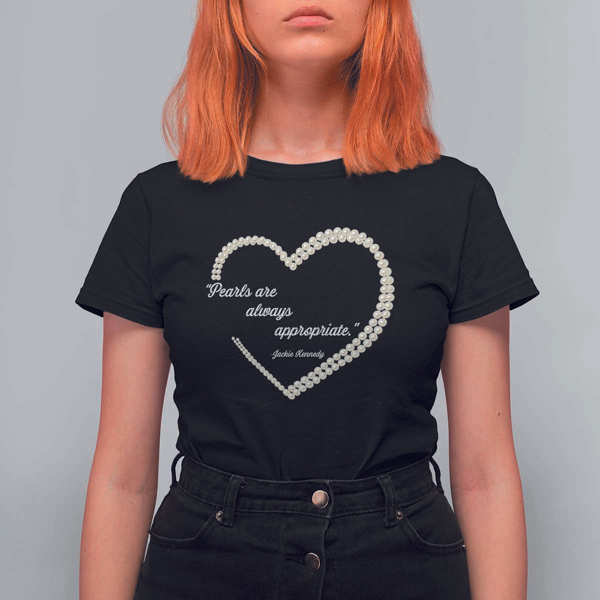 Pearls Are Always Appropriate T Shirt For Women Jacqueline Kennedy Quotes