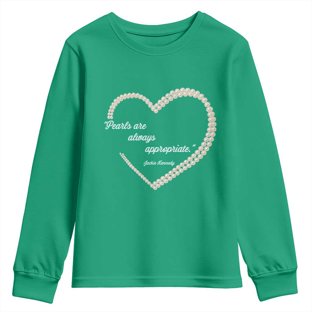 Pearls Are Always Appropriate Youth Sweatshirt Jacqueline Kennedy Quotes