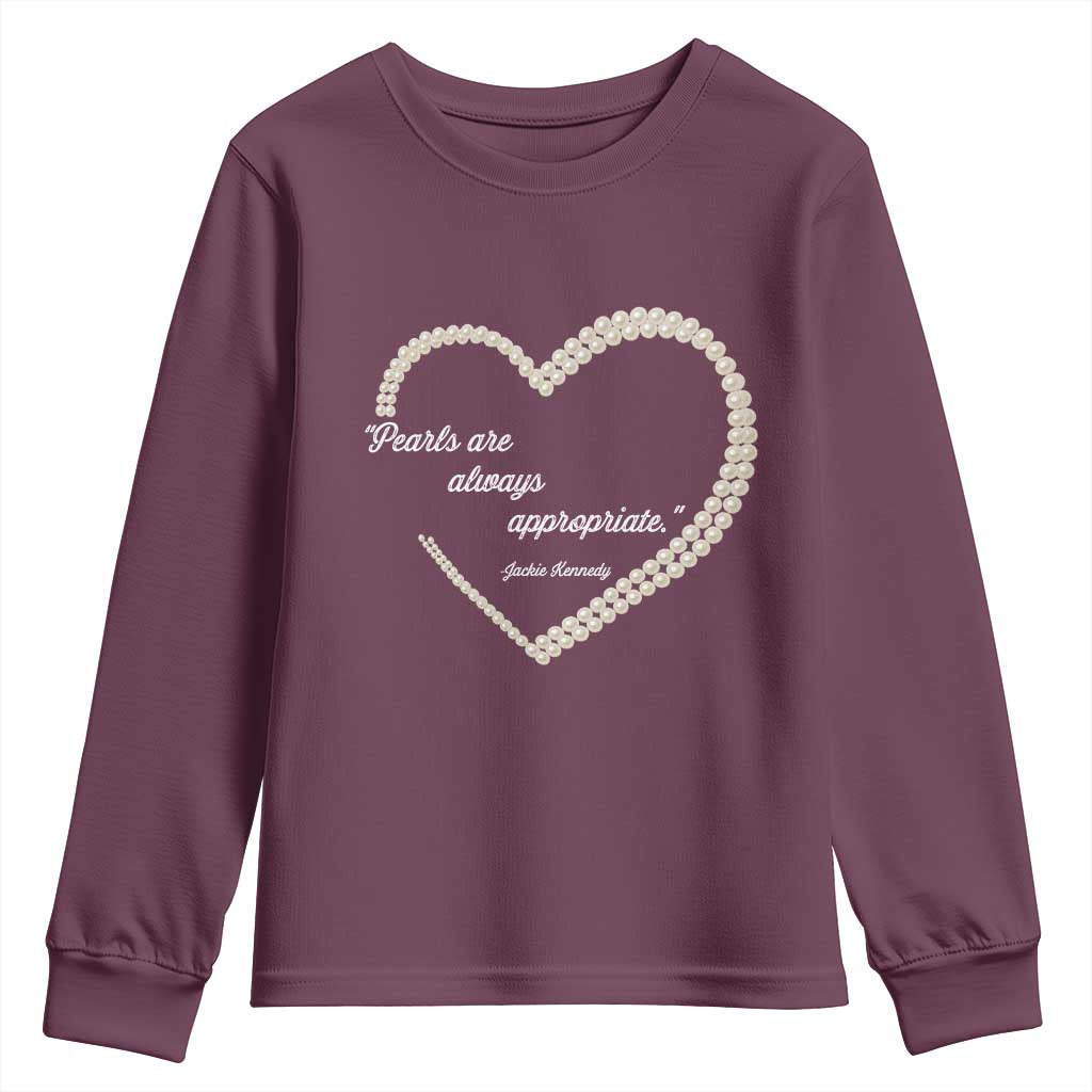 Pearls Are Always Appropriate Youth Sweatshirt Jacqueline Kennedy Quotes