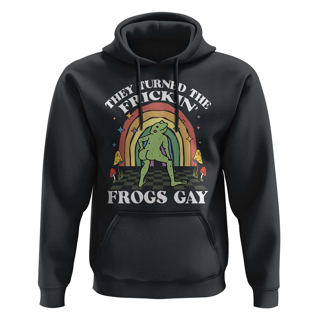 Funny They Turned The Frickin Frogs Gay Hoodie Gay Frog LGBT Rainbow