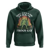 Funny They Turned The Frickin Frogs Gay Hoodie Gay Frog LGBT Rainbow