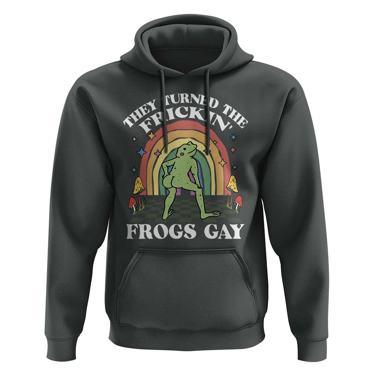 Funny They Turned The Frickin Frogs Gay Hoodie Gay Frog LGBT Rainbow