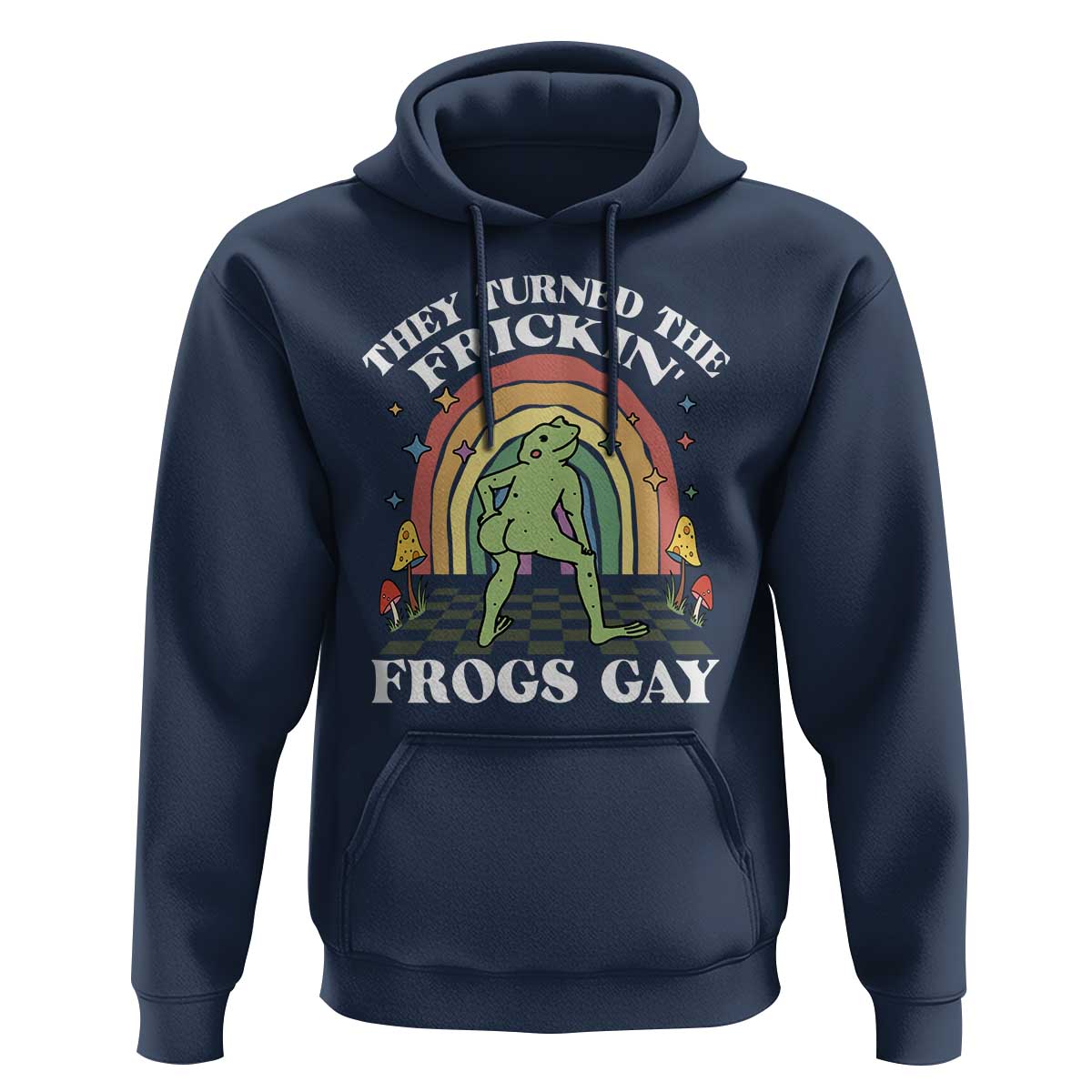 Funny They Turned The Frickin Frogs Gay Hoodie Gay Frog LGBT Rainbow