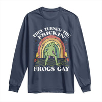 Funny They Turned The Frickin Frogs Gay Long Sleeve Shirt Gay Frog LGBT Rainbow