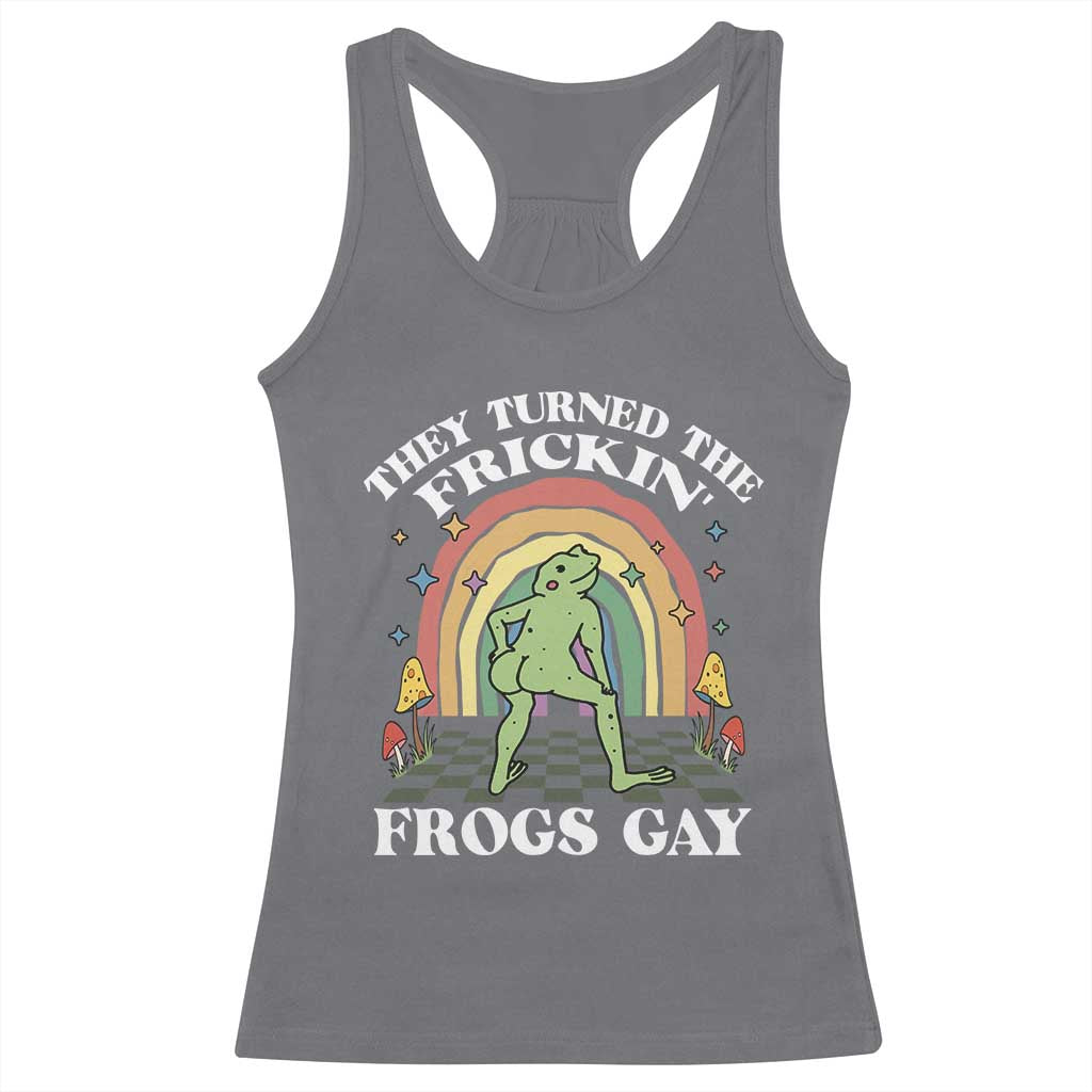 Funny They Turned The Frickin Frogs Gay Racerback Tank Top Gay Frog LGBT Rainbow
