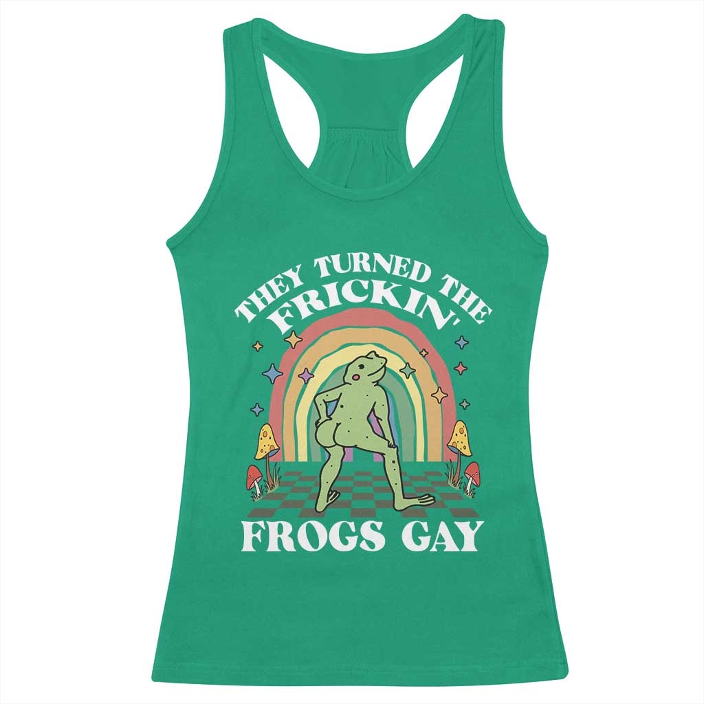 Funny They Turned The Frickin Frogs Gay Racerback Tank Top Gay Frog LGBT Rainbow