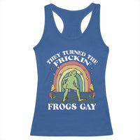 Funny They Turned The Frickin Frogs Gay Racerback Tank Top Gay Frog LGBT Rainbow