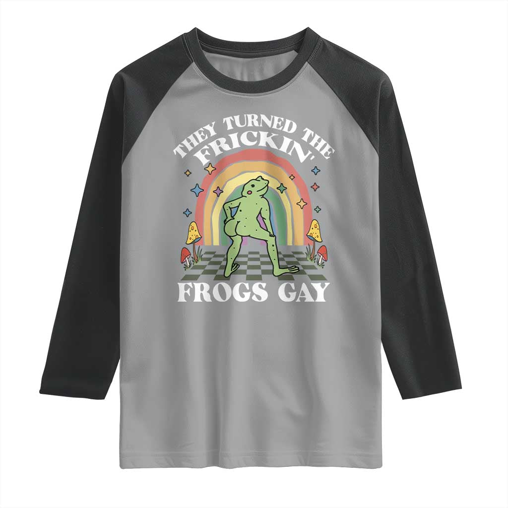 Funny They Turned The Frickin Frogs Gay Raglan Shirt Gay Frog LGBT Rainbow