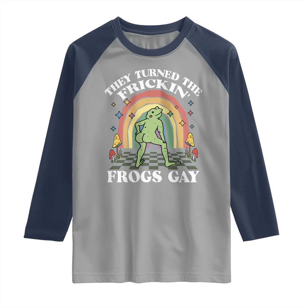 Funny They Turned The Frickin Frogs Gay Raglan Shirt Gay Frog LGBT Rainbow