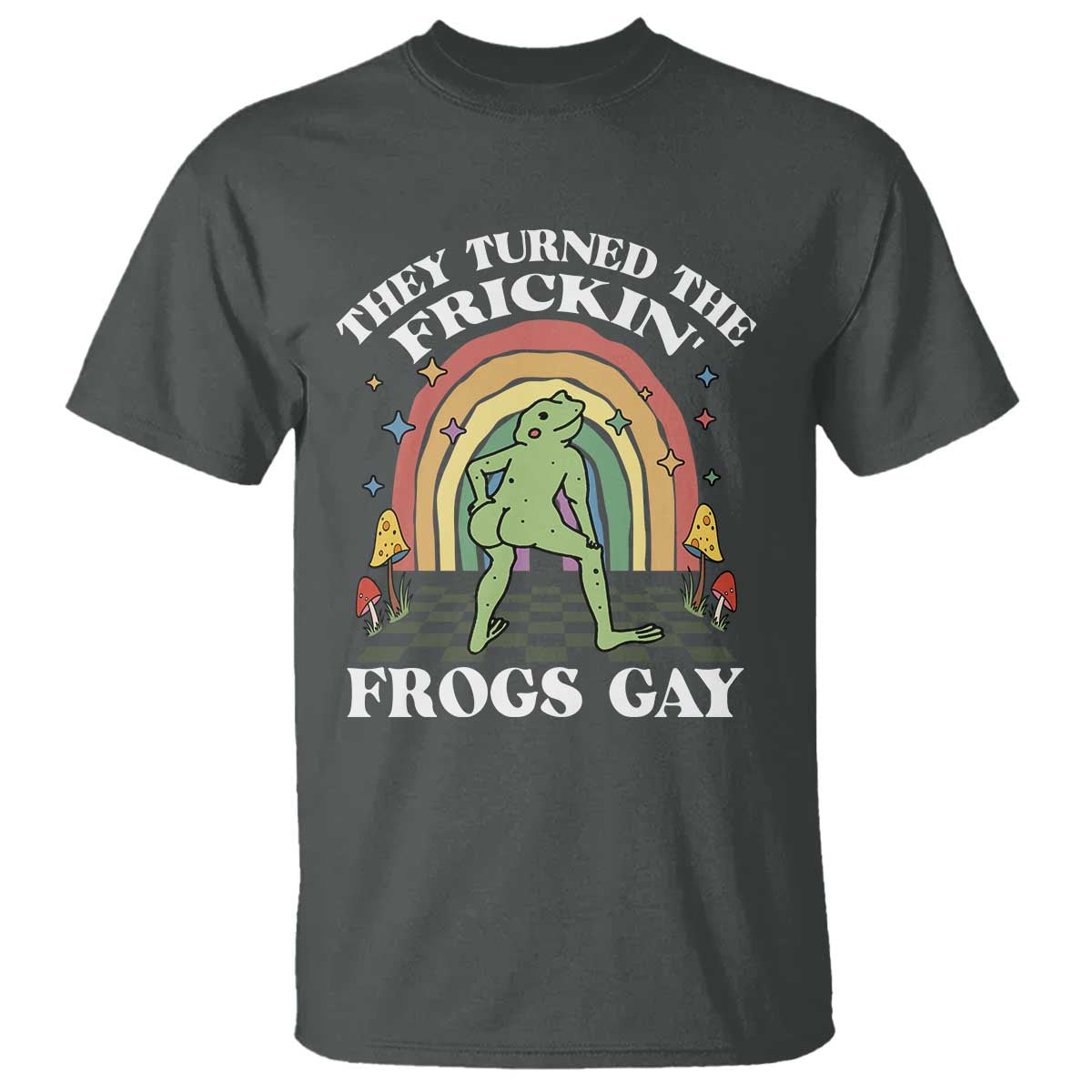 Funny They Turned The Frickin Frogs Gay T Shirt Gay Frog LGBT Rainbow