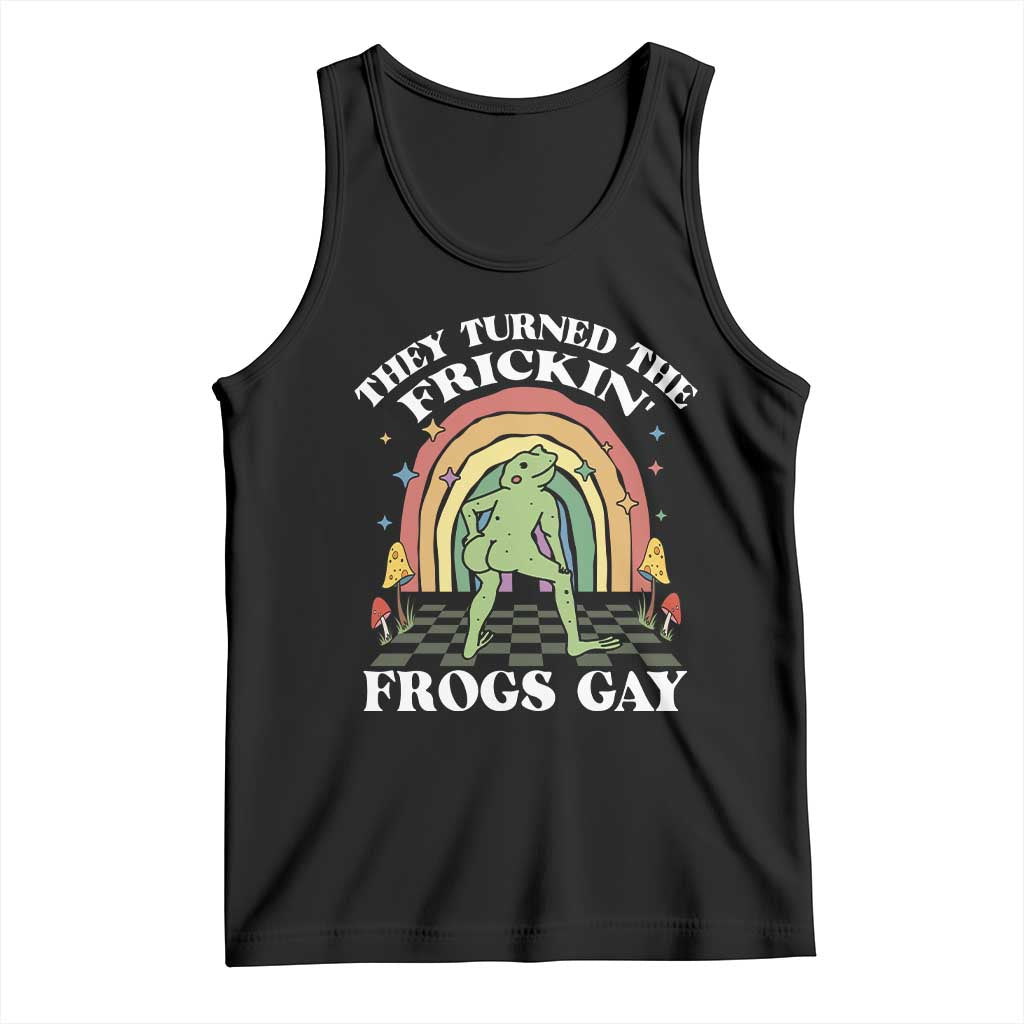 Funny They Turned The Frickin Frogs Gay Tank Top Gay Frog LGBT Rainbow