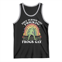 Funny They Turned The Frickin Frogs Gay Tank Top Gay Frog LGBT Rainbow