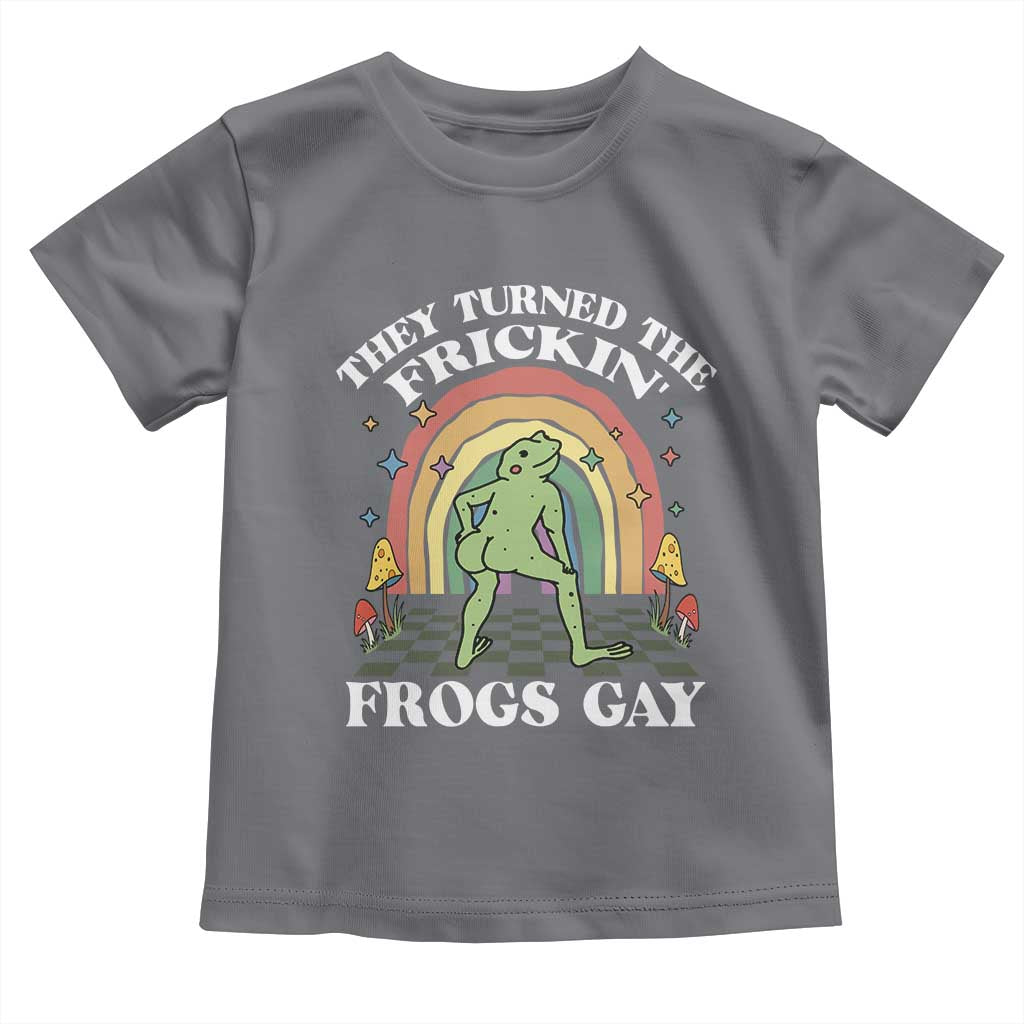 Funny They Turned The Frickin Frogs Gay Toddler T Shirt Gay Frog LGBT Rainbow