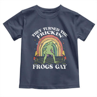 Funny They Turned The Frickin Frogs Gay Toddler T Shirt Gay Frog LGBT Rainbow