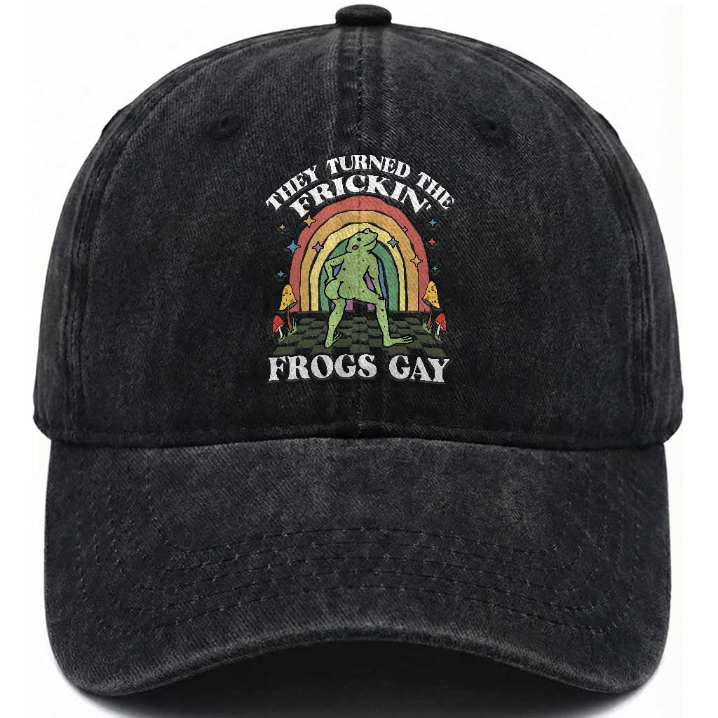 Funny They Turned The Frickin Frogs Gay Washed Cotton Baseball Cap Gay Frog LGBT Rainbow