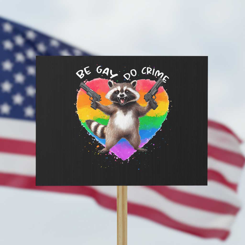 Funny Be Gay Do Crime Protest Sign LGBTQ Pride Gay Racoon Rainbow - Wonder Print Shop