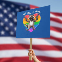 Funny Be Gay Do Crime Protest Sign LGBTQ Pride Gay Racoon Rainbow - Wonder Print Shop