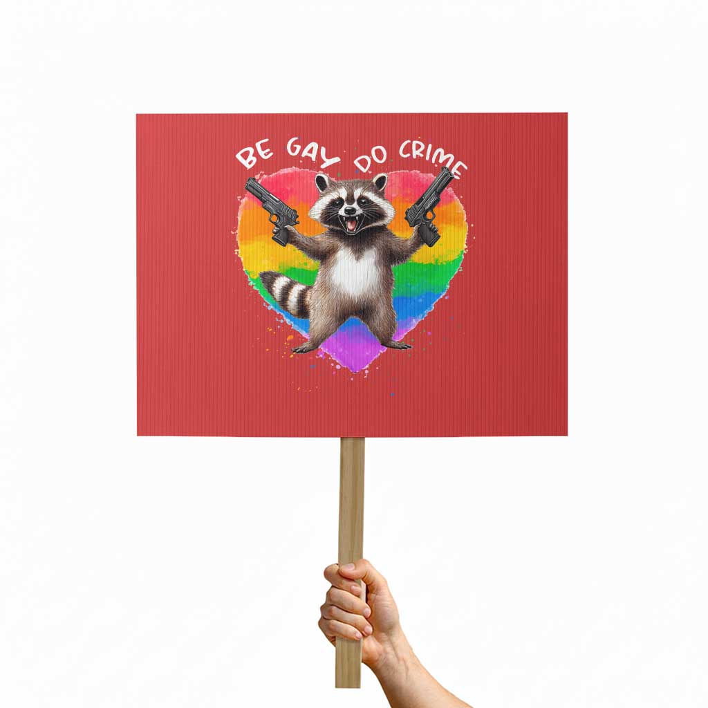 Funny Be Gay Do Crime Protest Sign LGBTQ Pride Gay Racoon Rainbow - Wonder Print Shop