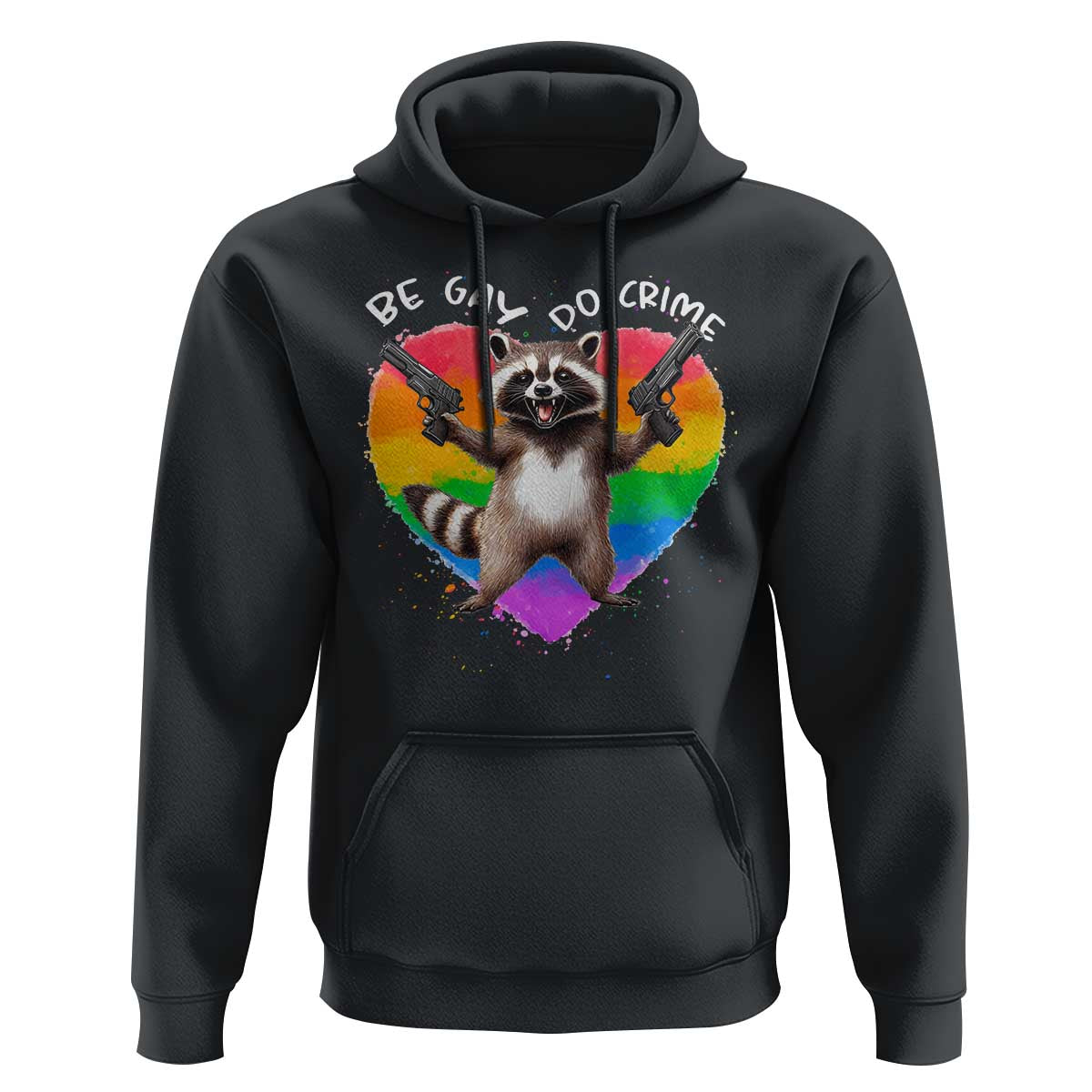 Funny Be Gay Do Crime Hoodie LGBTQ Pride Gay Racoon Rainbow