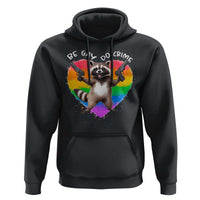 Funny Be Gay Do Crime Hoodie LGBTQ Pride Gay Racoon Rainbow