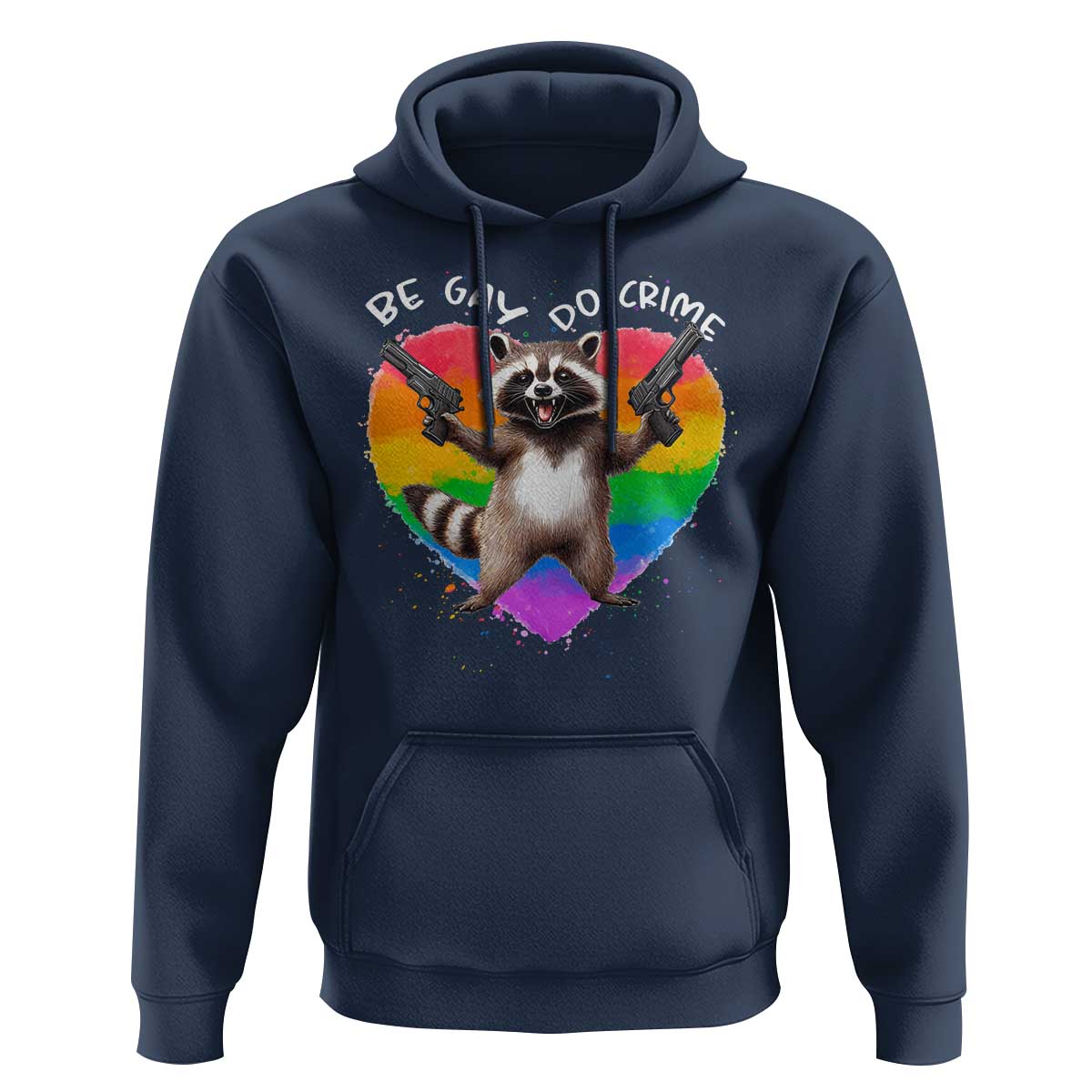Funny Be Gay Do Crime Hoodie LGBTQ Pride Gay Racoon Rainbow