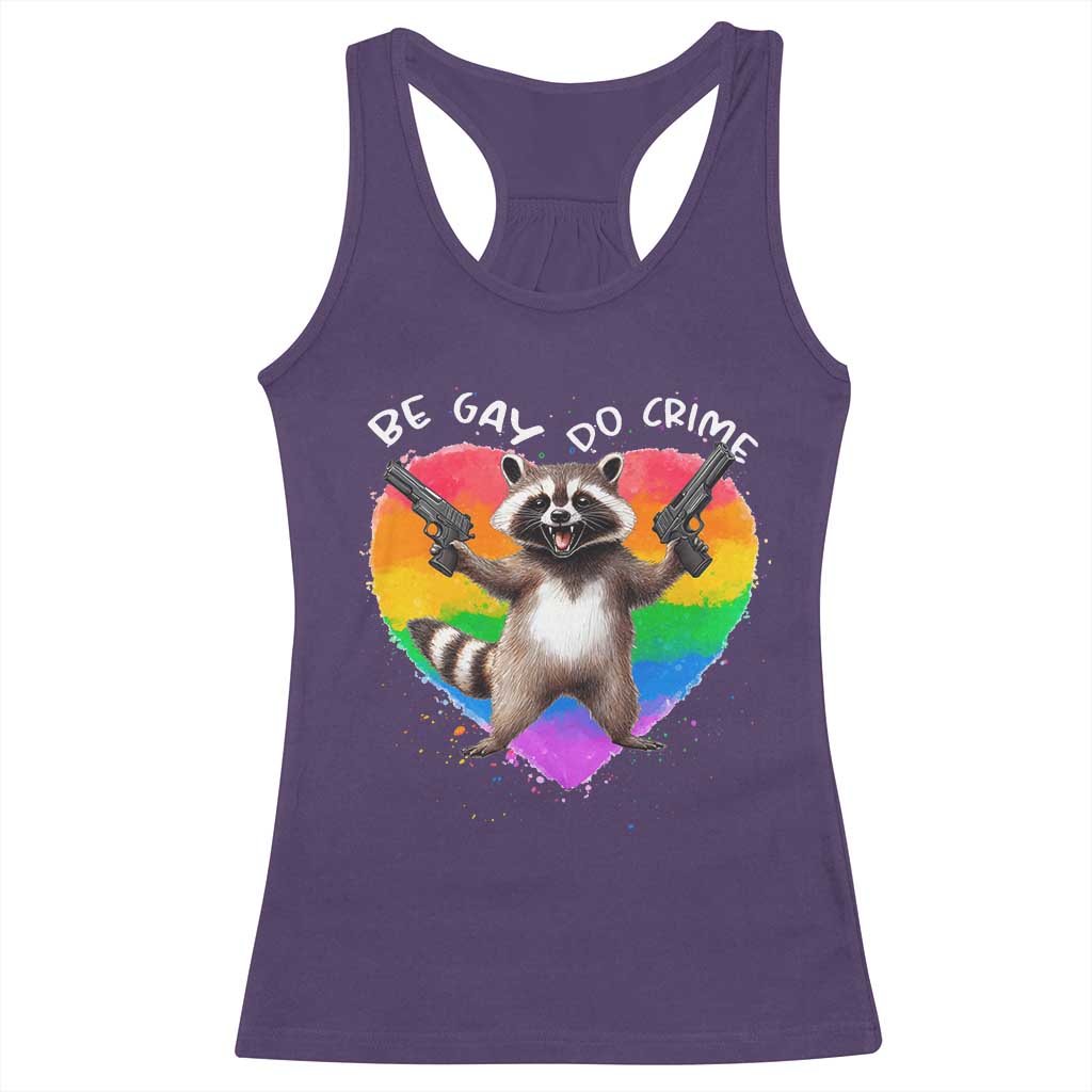 Funny Be Gay Do Crime Racerback Tank Top LGBTQ Pride Gay Racoon Rainbow