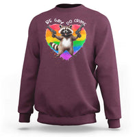 Funny Be Gay Do Crime Sweatshirt LGBTQ Pride Gay Racoon Rainbow