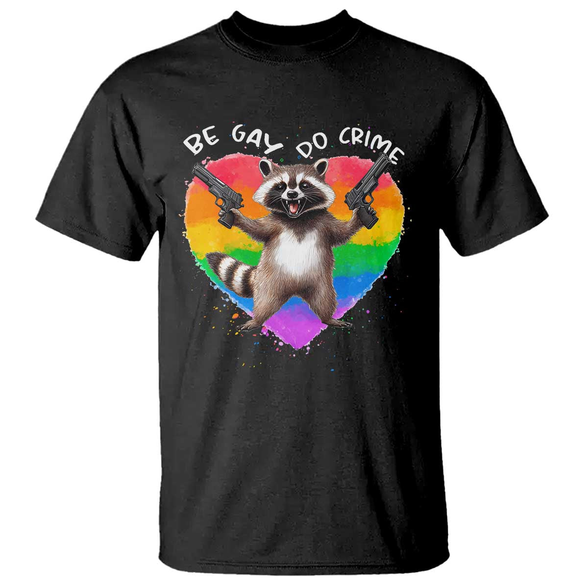 Funny Be Gay Do Crime T Shirt LGBTQ Pride Gay Racoon Rainbow