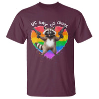 Funny Be Gay Do Crime T Shirt LGBTQ Pride Gay Racoon Rainbow