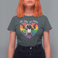 Funny Be Gay Do Crime T Shirt For Women LGBTQ Pride Gay Racoon Rainbow