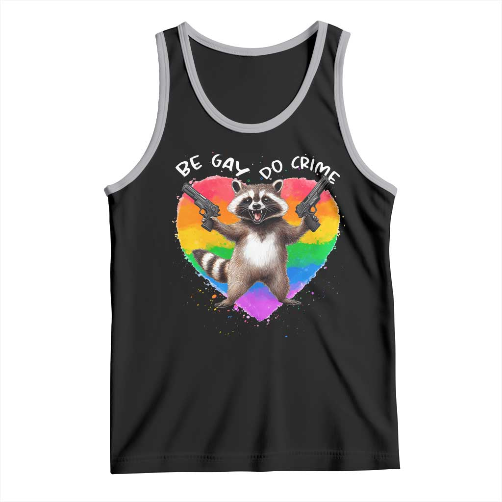 Funny Be Gay Do Crime Tank Top LGBTQ Pride Gay Racoon Rainbow