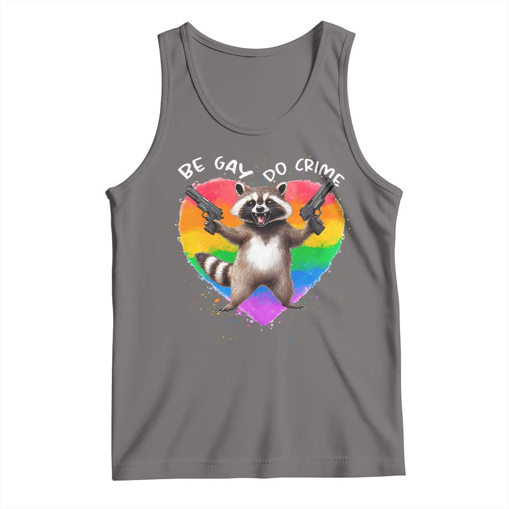 Funny Be Gay Do Crime Tank Top LGBTQ Pride Gay Racoon Rainbow