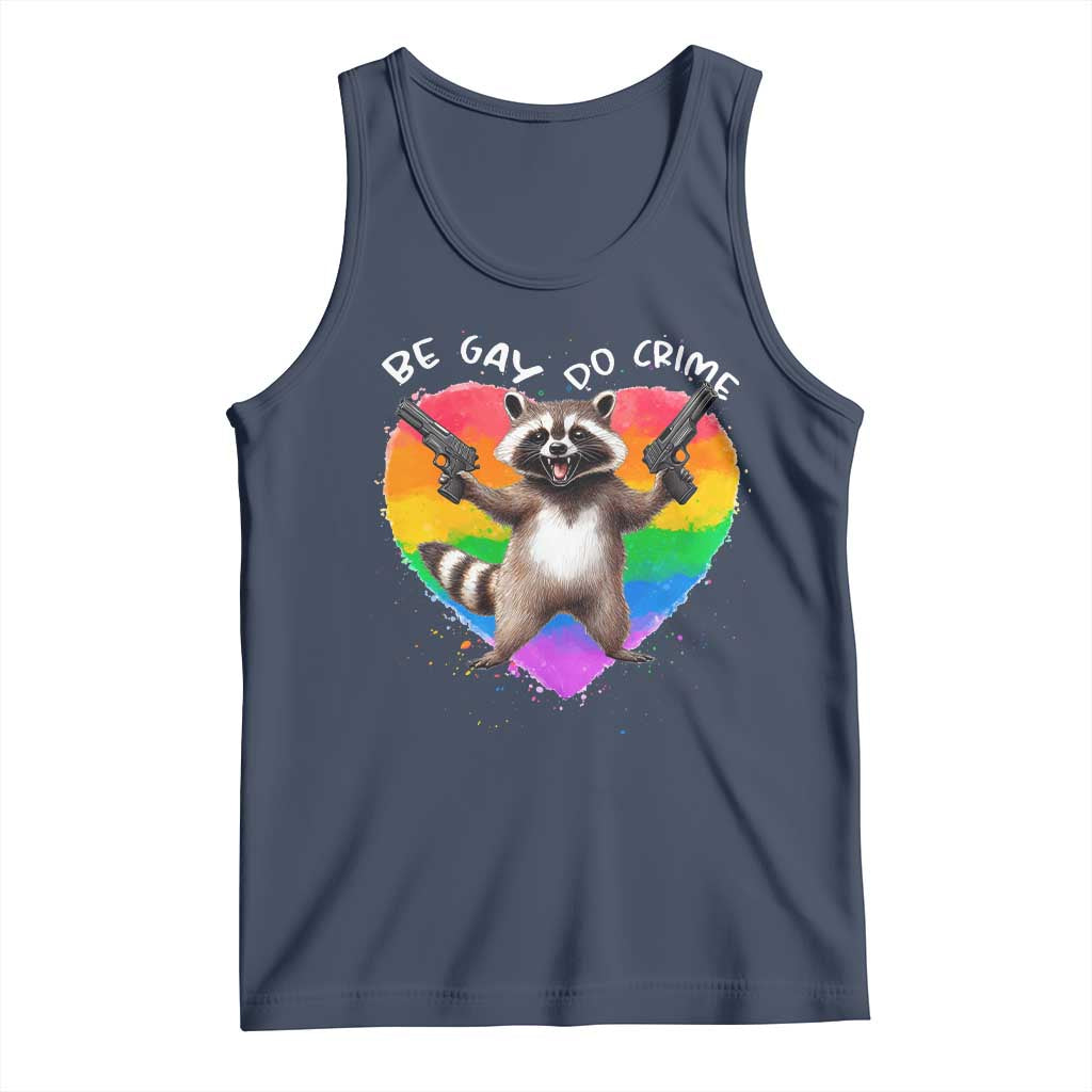 Funny Be Gay Do Crime Tank Top LGBTQ Pride Gay Racoon Rainbow