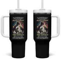 Only Two Defining Forces Have Ever Offered To Die For You Jesus Christ And The Veteran Tumbler With Handle