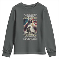 Only Two Defining Forces have Ever Offered To Die For You Jesus Christ And The Veteran Youth Sweatshirt