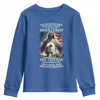 Only Two Defining Forces have Ever Offered To Die For You Jesus Christ And The Veteran Youth Sweatshirt