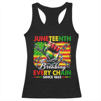 Juneteenth Breaking Every Chain Since 1865 Racerback Tank Top Hand Fist Freedom
