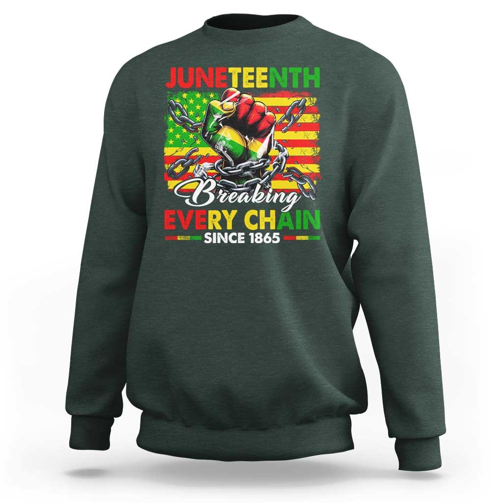 Juneteenth Breaking Every Chain Since 1865 Sweatshirt Hand Fist Freedom