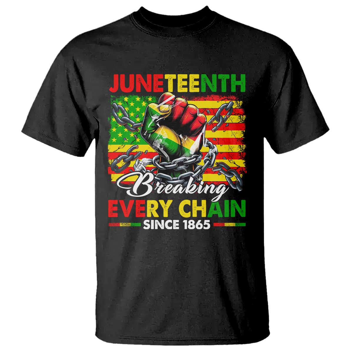Juneteenth Breaking Every Chain Since 1865 T Shirt Hand Fist Freedom