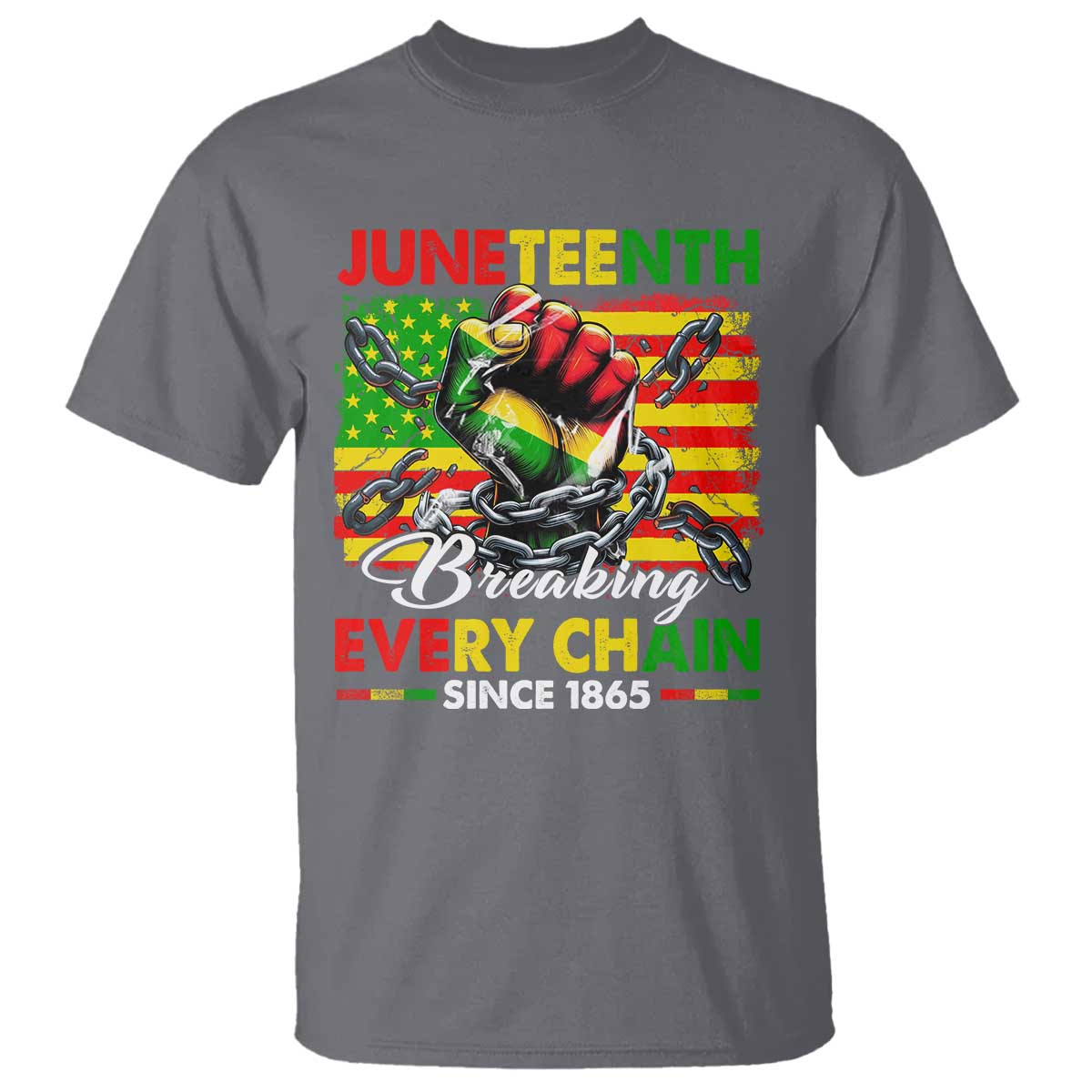 Juneteenth Breaking Every Chain Since 1865 T Shirt Hand Fist Freedom