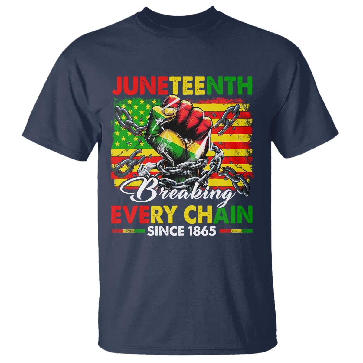 Juneteenth Breaking Every Chain Since 1865 T Shirt Hand Fist Freedom