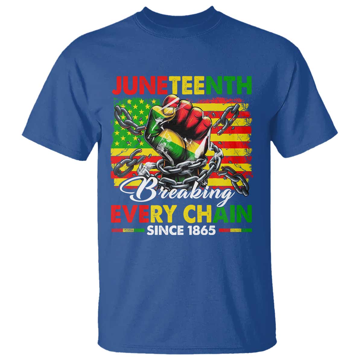 Juneteenth Breaking Every Chain Since 1865 T Shirt Hand Fist Freedom