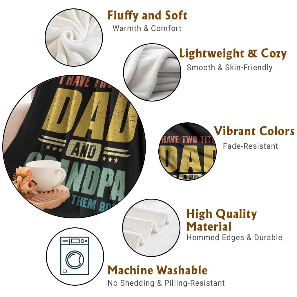 I Have Two Titles Dad And Grandpa I Rock Them Both Throw Blanket Father's Day Gift