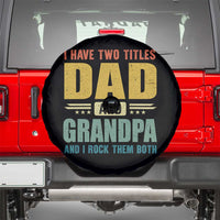 I Have Two Titles Dad And Grandpa I Rock Them Both Spare Tire Cover Father's Day Gift